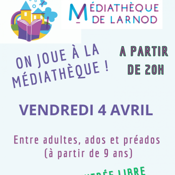 On joue à la médiathèque ! Vendredi 4 avril à partir de 20h