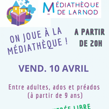 On joue à la médiathèque ! Vendredi 10 avril à partir de 20h
